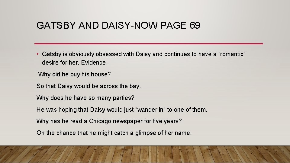 GATSBY AND DAISY-NOW PAGE 69 • Gatsby is obviously obsessed with Daisy and continues