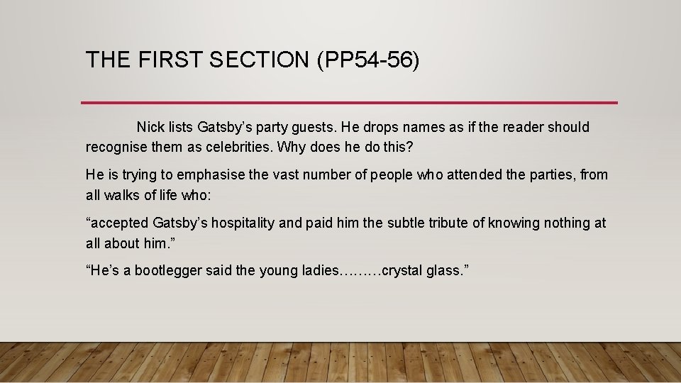 THE FIRST SECTION (PP 54 -56) Nick lists Gatsby’s party guests. He drops names