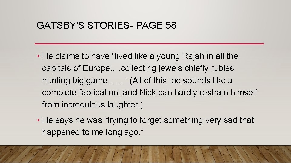 GATSBY’S STORIES- PAGE 58 • He claims to have “lived like a young Rajah