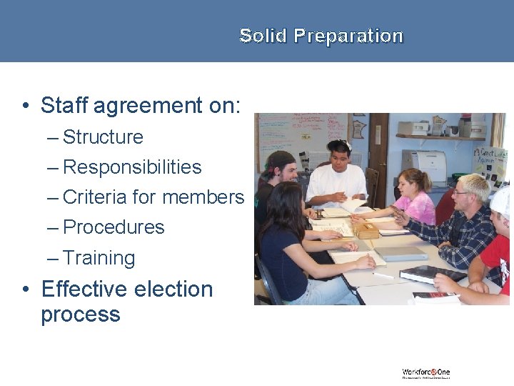 Solid Preparation • Staff agreement on: – Structure – Responsibilities – Criteria for members