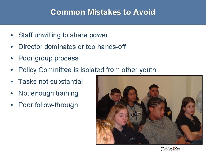 Common Mistakes to Avoid • Staff unwilling to share power • Director dominates or