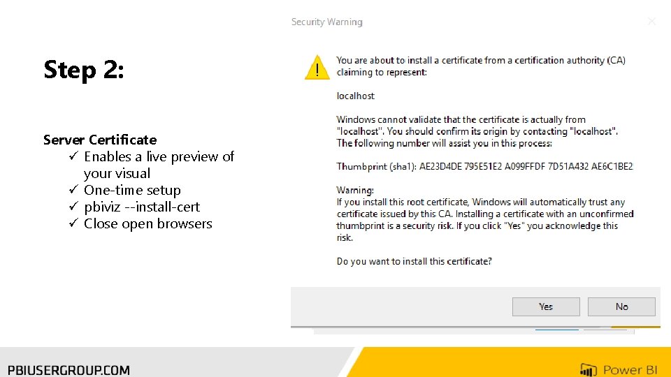 Step 2: Server Certificate ü Enables a live preview of your visual ü One-time