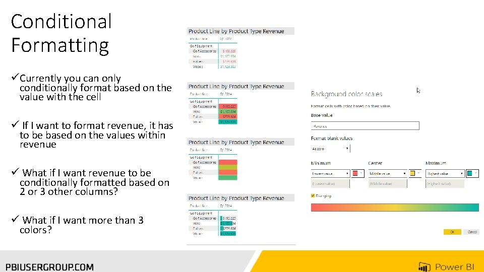 Conditional Formatting üCurrently you can only conditionally format based on the value with the