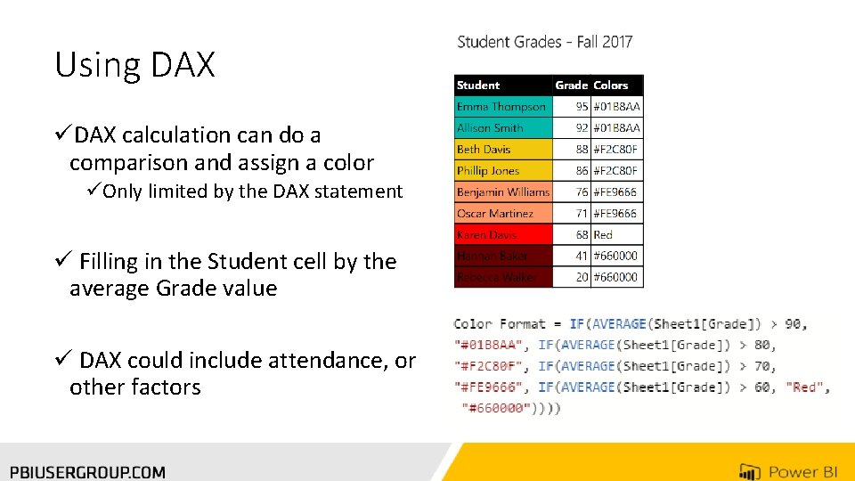 Using DAX üDAX calculation can do a comparison and assign a color üOnly limited