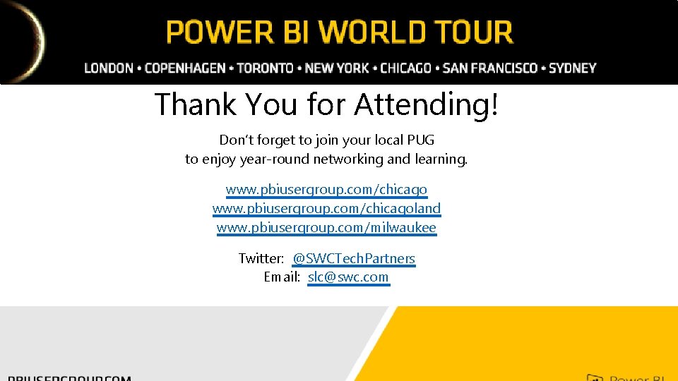 Thank You for Attending! Don’t forget to join your local PUG to enjoy year-round