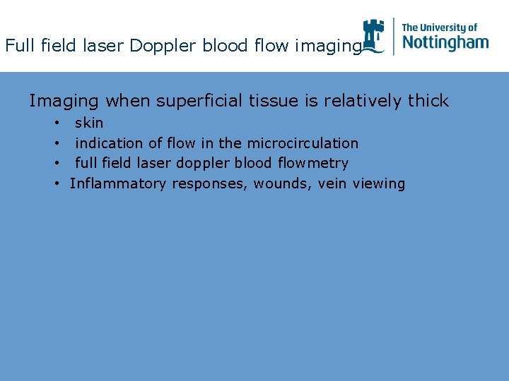 Full field laser Doppler blood flow imaging Imaging when superficial tissue is relatively thick Full field laser Doppler blood flow imaging Imaging when superficial tissue is relatively thick