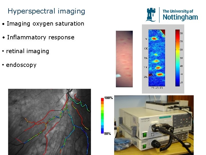 Hyperspectral imaging • Imaging oxygen saturation • Inflammatory response • retinal imaging • endoscopy Hyperspectral imaging • Imaging oxygen saturation • Inflammatory response • retinal imaging • endoscopy