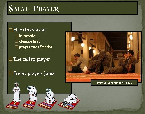 SALAT -PRAYER � Five times a day � in Arabic � cleanse first �