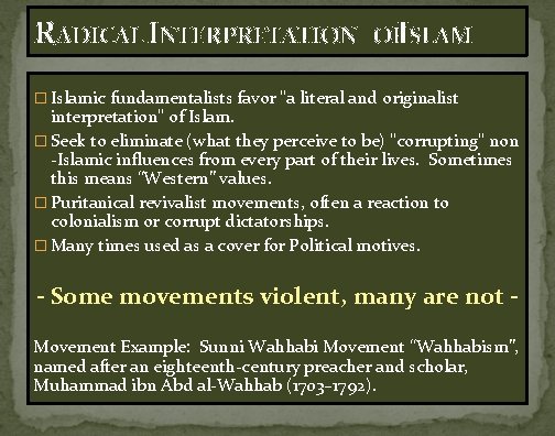 RADICAL INTERPRETATION OFISLAM � Islamic fundamentalists favor "a literal and originalist interpretation" of Islam.