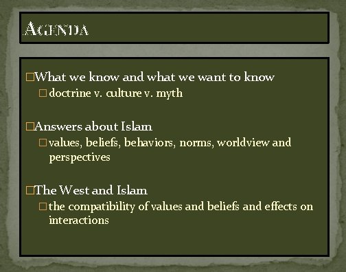 AGENDA �What we know and what we want to know � doctrine v. culture