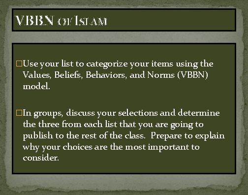 VBBN OF ISLAM �Use your list to categorize your items using the Values, Beliefs,