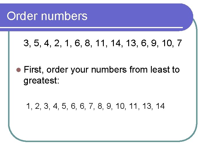 Order numbers 3, 5, 4, 2, 1, 6, 8, 11, 14, 13, 6, 9,