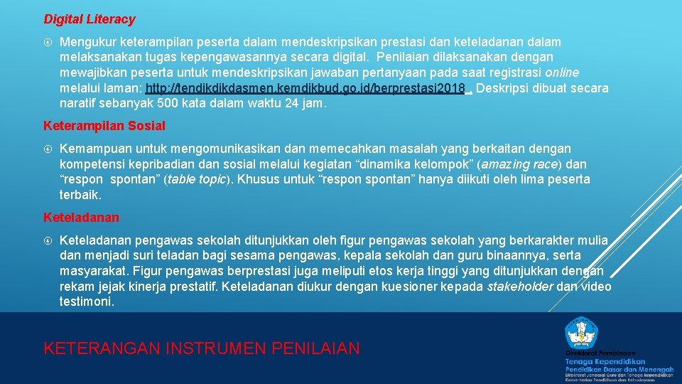 Digital Literacy Mengukur keterampilan peserta dalam mendeskripsikan prestasi dan keteladanan dalam melaksanakan tugas kepengawasannya