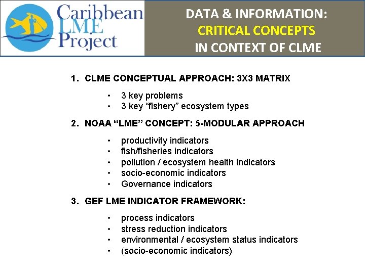 DATA & INFORMATION: CRITICAL CONCEPTS IN CONTEXT OF CLME 1. CLME CONCEPTUAL APPROACH: 3