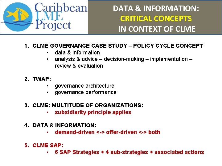 DATA & INFORMATION: CRITICAL CONCEPTS IN CONTEXT OF CLME 1. CLME GOVERNANCE CASE STUDY