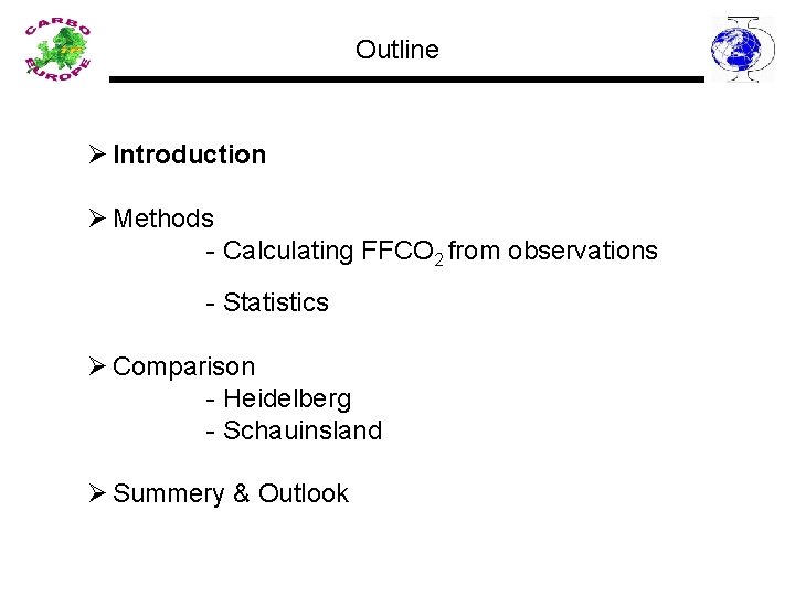 Outline Ø Introduction Ø Methods - Calculating FFCO 2 from observations - Statistics Ø