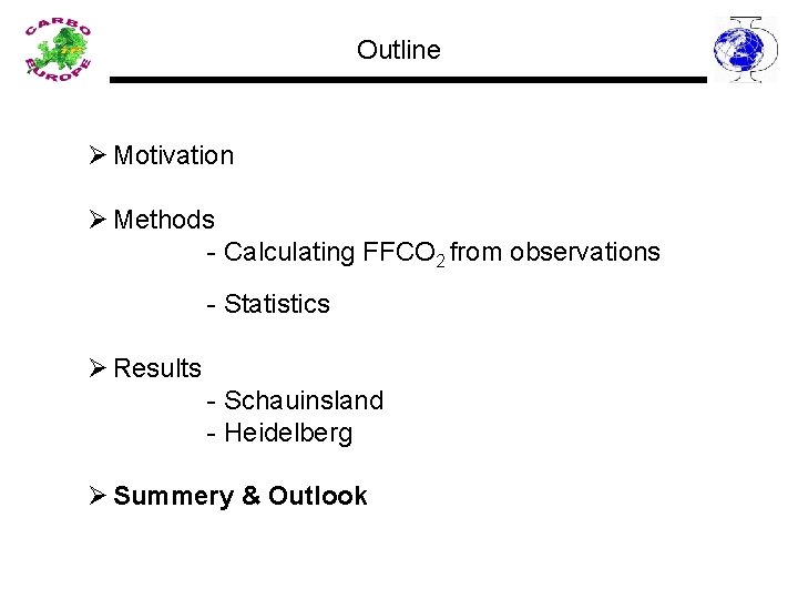 Outline Ø Motivation Ø Methods - Calculating FFCO 2 from observations - Statistics Ø