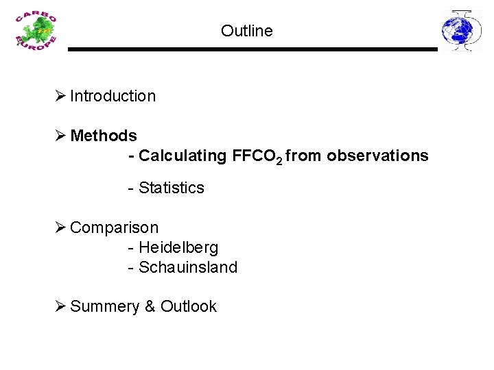 Outline Ø Introduction Ø Methods - Calculating FFCO 2 from observations - Statistics Ø