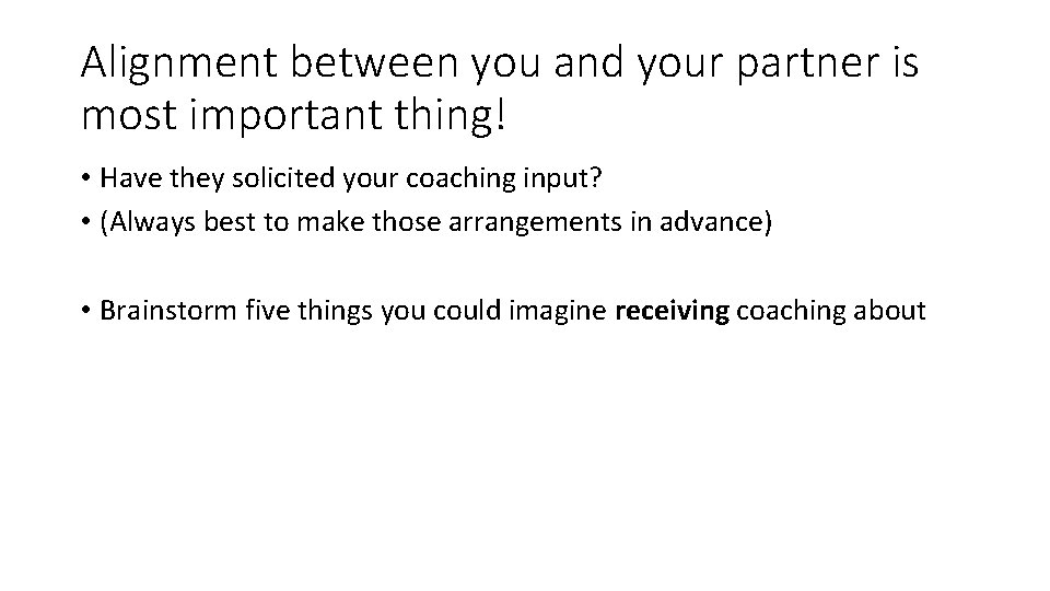 Alignment between you and your partner is most important thing! • Have they solicited