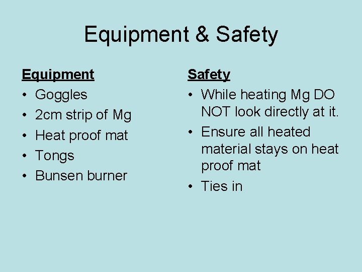 Equipment & Safety Equipment • Goggles • 2 cm strip of Mg • Heat