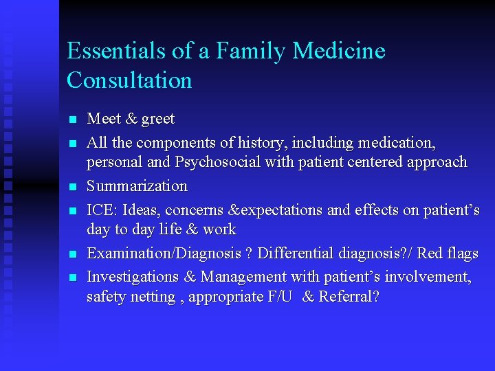 Essentials of a Family Medicine Consultation n n n Meet & greet All the