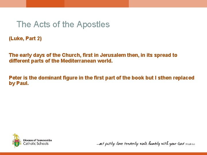 The Acts of the Apostles (Luke, Part 2) The early days of the Church,