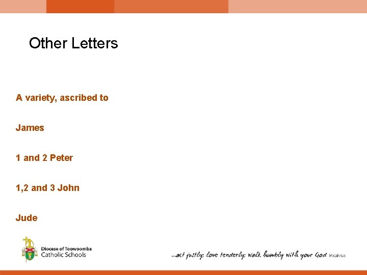 Other Letters A variety, ascribed to James 1 and 2 Peter 1, 2 and