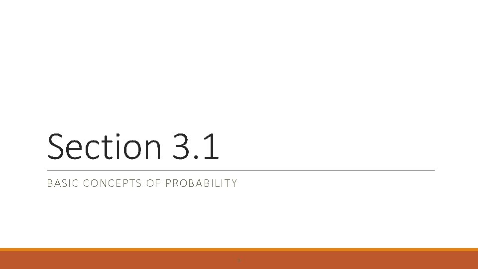 Section 3. 1 BASIC CONCEPTS OF PROBABILITY 3 