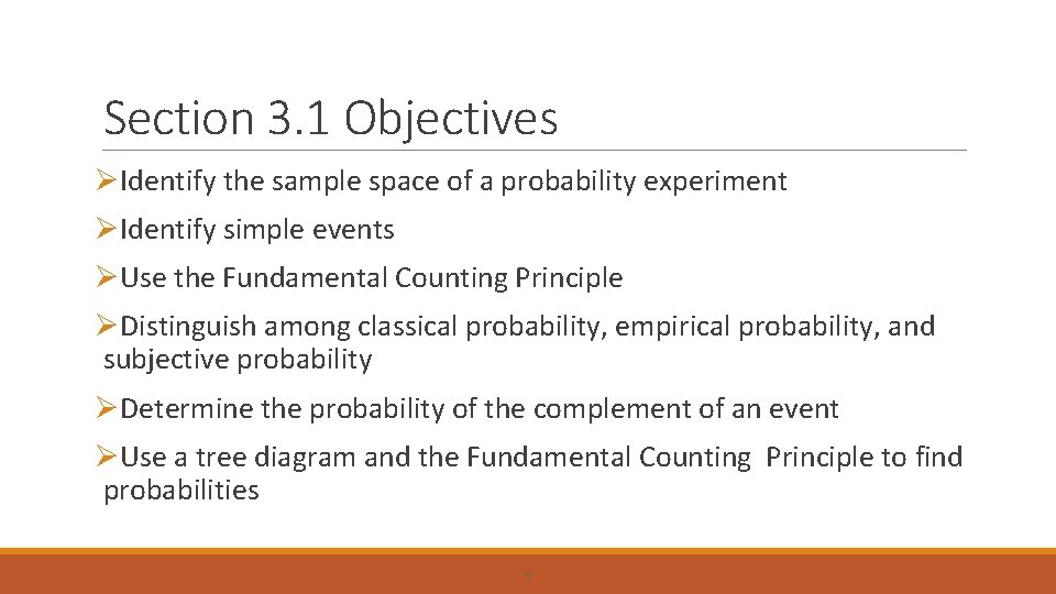 Section 3. 1 Objectives ØIdentify the sample space of a probability experiment ØIdentify simple