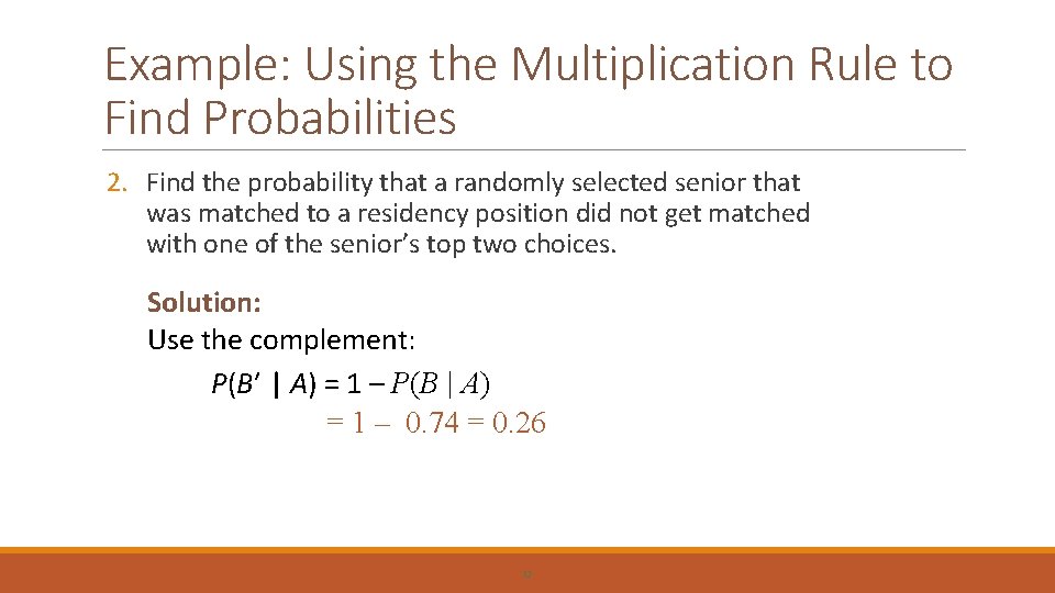 Example: Using the Multiplication Rule to Find Probabilities 2. Find the probability that a
