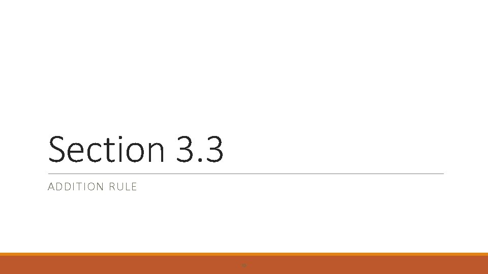 Section 3. 3 ADDITION RULE 53 
