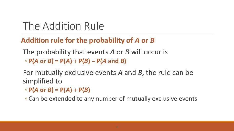 The Addition Rule Addition rule for the probability of A or B The probability