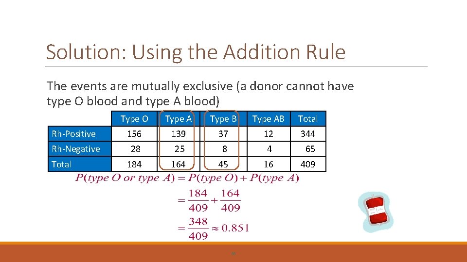 Solution: Using the Addition Rule The events are mutually exclusive (a donor cannot have