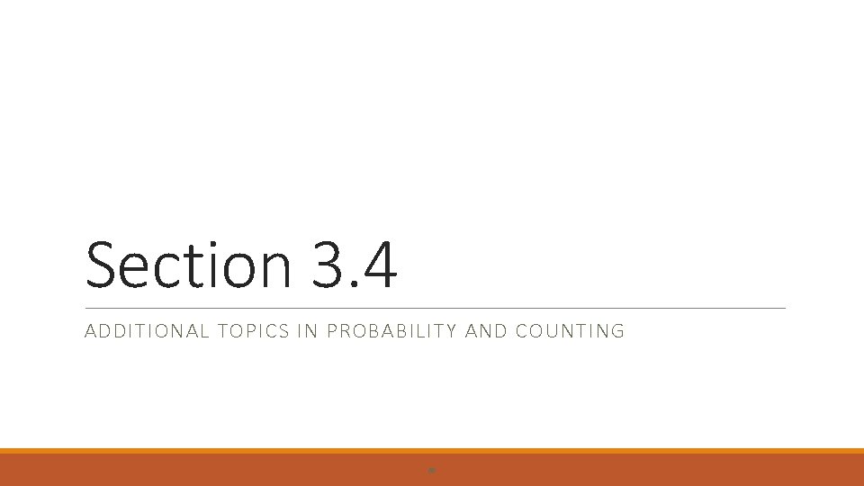 Section 3. 4 ADDITIONAL TOPICS IN PROBABILITY AND COUNTING 69 