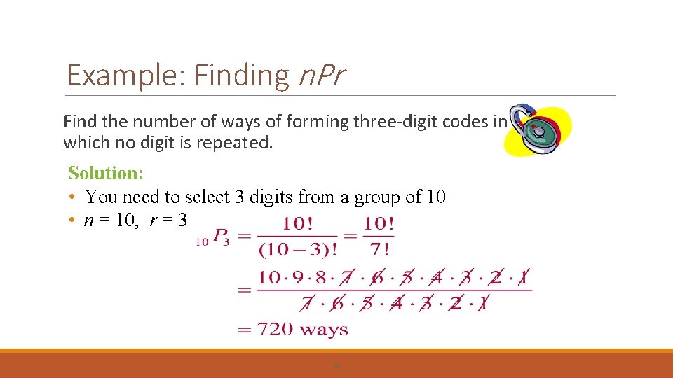 Example: Finding n. Pr Find the number of ways of forming three-digit codes in