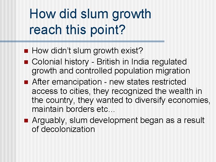 How did slum growth reach this point? n n How didn’t slum growth exist?