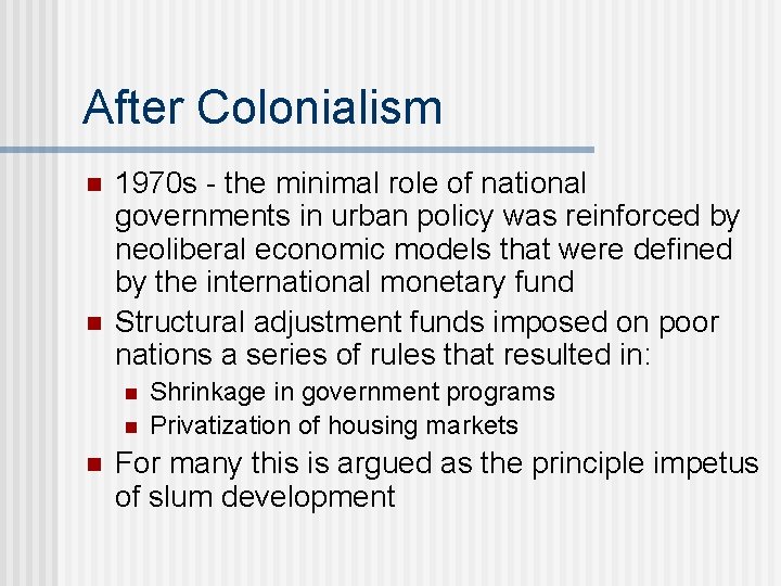 After Colonialism n n 1970 s - the minimal role of national governments in