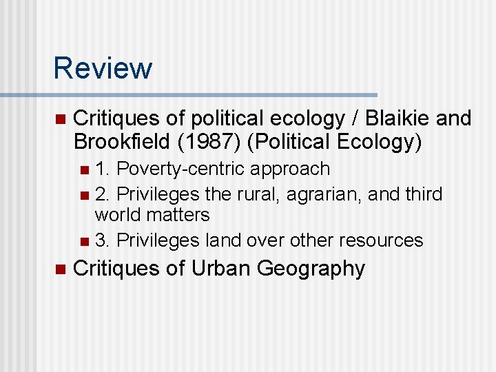Review n Critiques of political ecology / Blaikie and Brookfield (1987) (Political Ecology) 1.