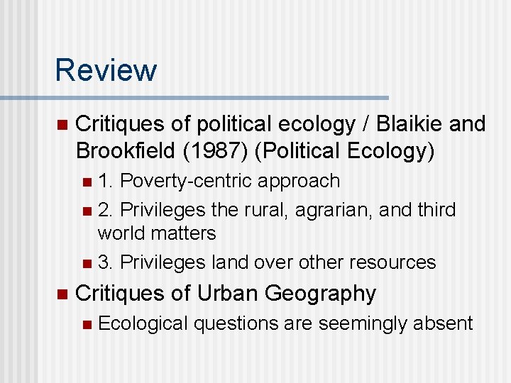 Review n Critiques of political ecology / Blaikie and Brookfield (1987) (Political Ecology) 1.