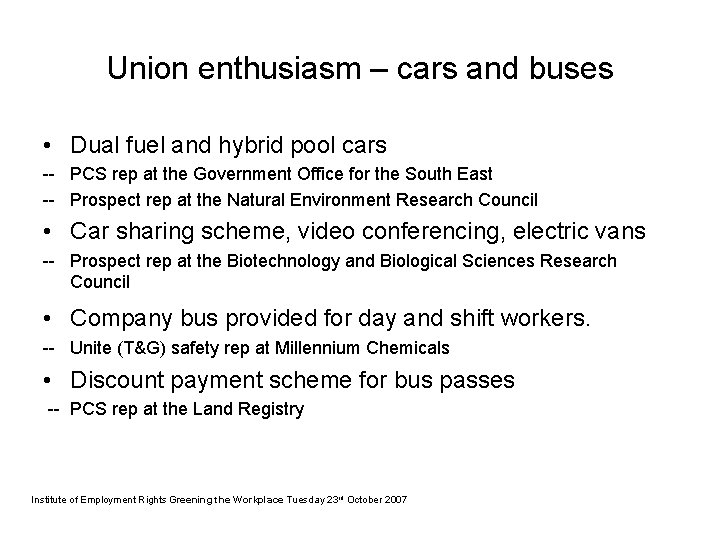 Union enthusiasm – cars and buses • Dual fuel and hybrid pool cars --