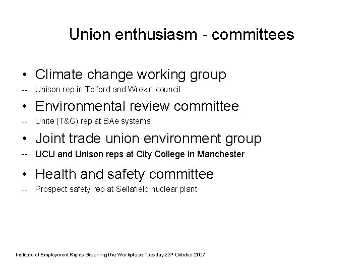 Union enthusiasm - committees • Climate change working group -- Unison rep in Telford