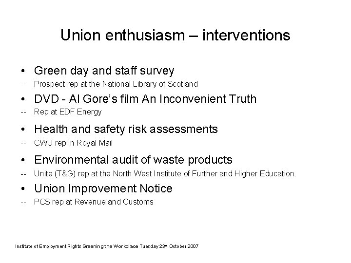 Union enthusiasm – interventions • Green day and staff survey -- Prospect rep at