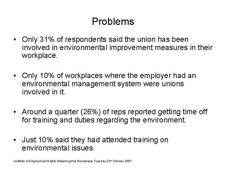 Problems • Only 31% of respondents said the union has been involved in environmental