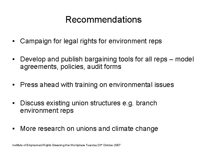 Recommendations • Campaign for legal rights for environment reps • Develop and publish bargaining