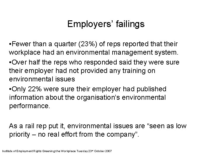 Employers’ failings • Fewer than a quarter (23%) of reps reported that their workplace