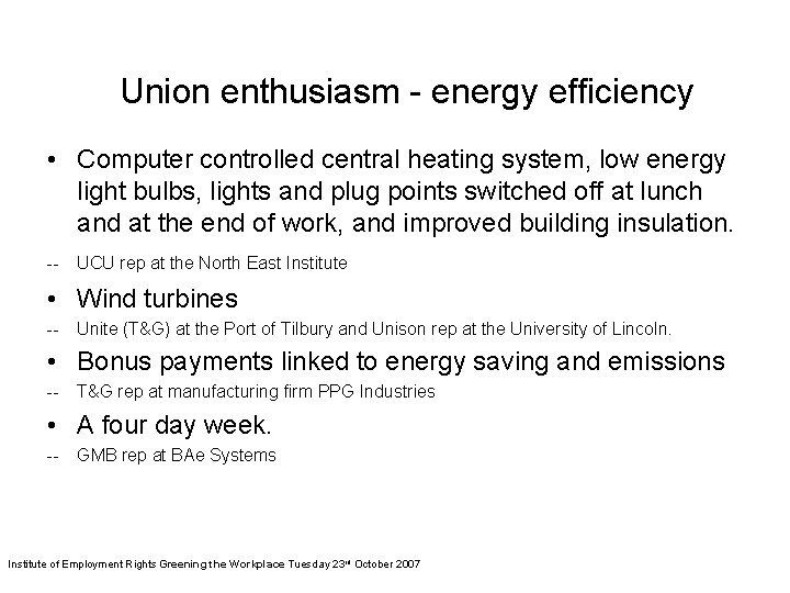 Union enthusiasm - energy efficiency • Computer controlled central heating system, low energy light