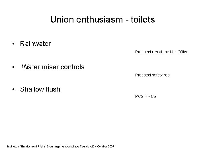 Union enthusiasm - toilets • Rainwater Prospect rep at the Met Office • Water