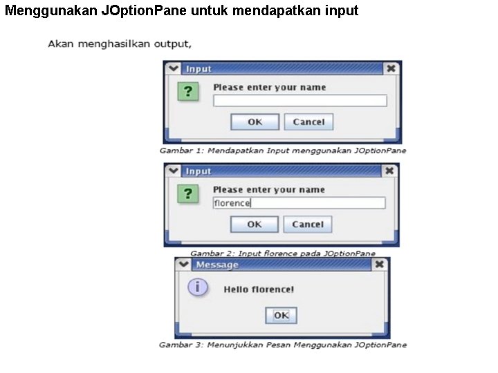 Menggunakan JOption. Pane untuk mendapatkan input 