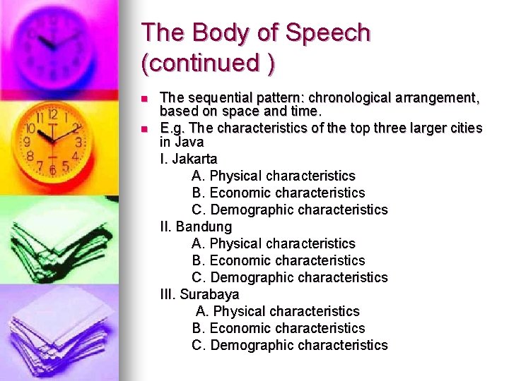 The Body of Speech (continued ) n n The sequential pattern: chronological arrangement, based