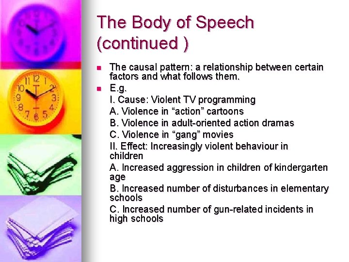 The Body of Speech (continued ) n n The causal pattern: a relationship between